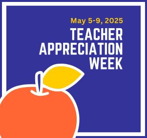  May 5-9, 2025 - Teacher Appreciation Week